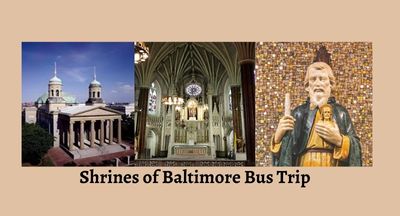 Shrines of Baltimore Bus Trip