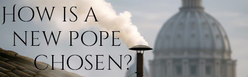 How Is A New Pope Chosen?